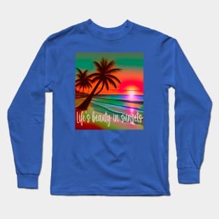 Sunset Serenity: Life's Beauty in Every Thread Long Sleeve T-Shirt